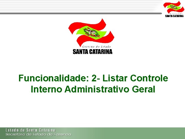 Funcionalidade: 2 - Listar Controle Interno Administrativo Geral Secretaria de Estado da Fazenda de