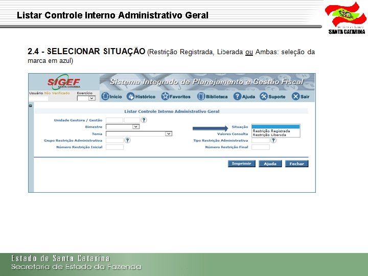 Listar Controle Interno Administrativo Geral Secretaria de Estado da Fazenda de Santa Catarina –