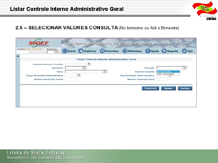 Listar Controle Interno Administrativo Geral Secretaria de Estado da Fazenda de Santa Catarina –