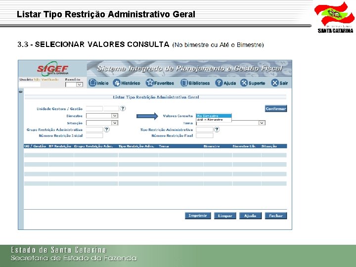 Listar Tipo Restrição Administrativo Geral Secretaria de Estado da Fazenda de Santa Catarina –