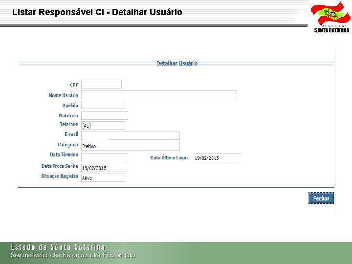 Listar Responsável CI - Detalhar Usuário Secretaria de Estado da Fazenda de Santa Catarina