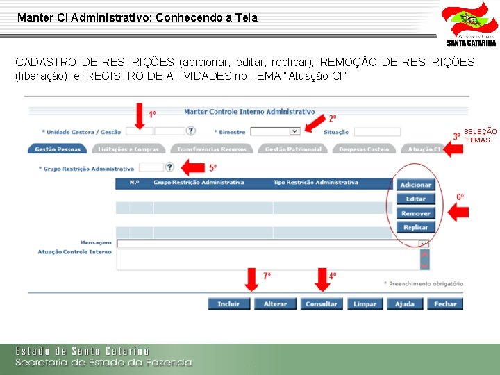 Manter CI Administrativo: Conhecendo a Tela CADASTRO DE RESTRIÇÕES (adicionar, editar, replicar); REMOÇÃO DE