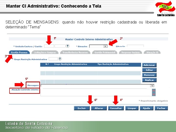 Manter CI Administrativo: Conhecendo a Tela SELEÇÃO DE MENSAGENS: quando não houver restrição cadastrada