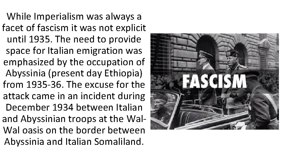 While Imperialism was always a facet of fascism it was not explicit until 1935.