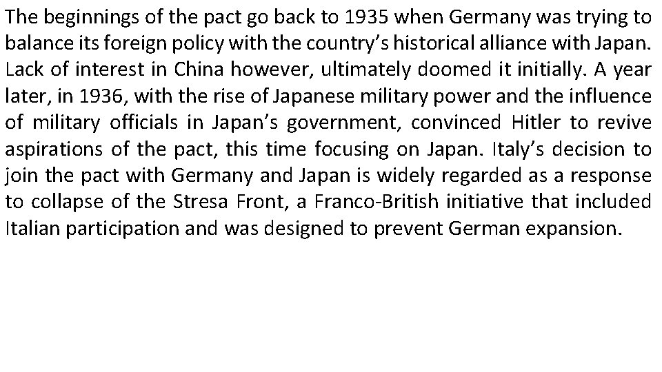 The beginnings of the pact go back to 1935 when Germany was trying to