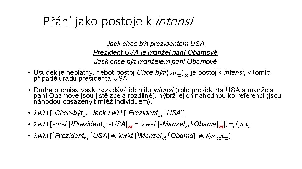 Přání jako postoje k intensi Jack chce být prezidentem USA Prezident USA je manžel