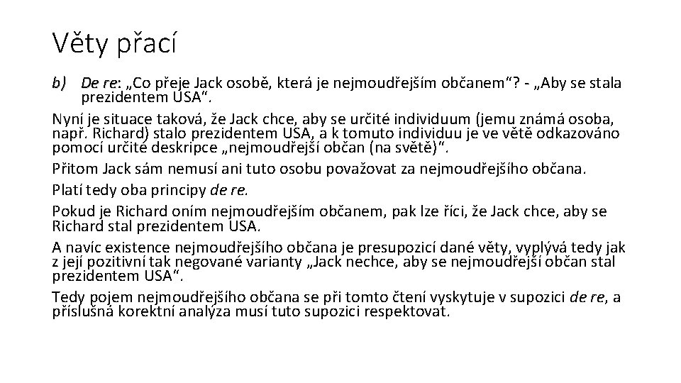 Věty přací b) De re: re „Co přeje Jack osobě, která je nejmoudřejším občanem“?