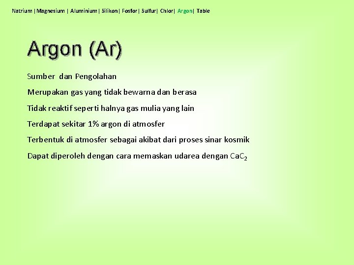 Natrium |Magnesium | Aluminium| Silikon| Fosfor| Sulfur| Chlor| Argon| Table Argon (Ar) Sumber dan