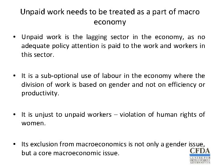 Unpaid work needs to be treated as a part of macro economy • Unpaid