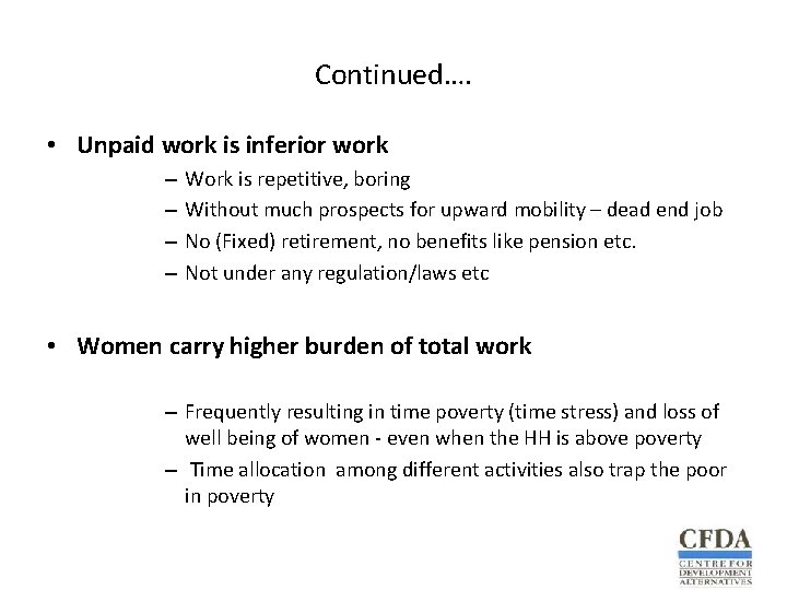 Continued…. • Unpaid work is inferior work – – Work is repetitive, boring Without