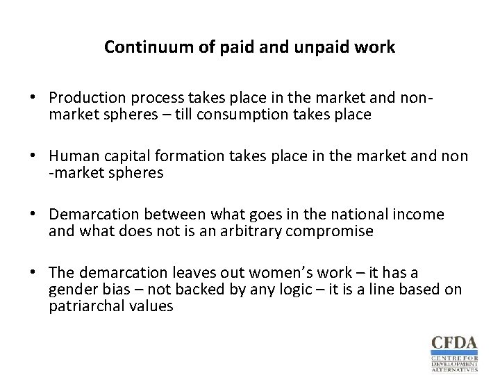 Continuum of paid and unpaid work • Production process takes place in the market