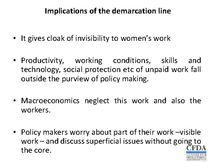 Implications of the demarcation line • It gives cloak of invisibility to women’s work