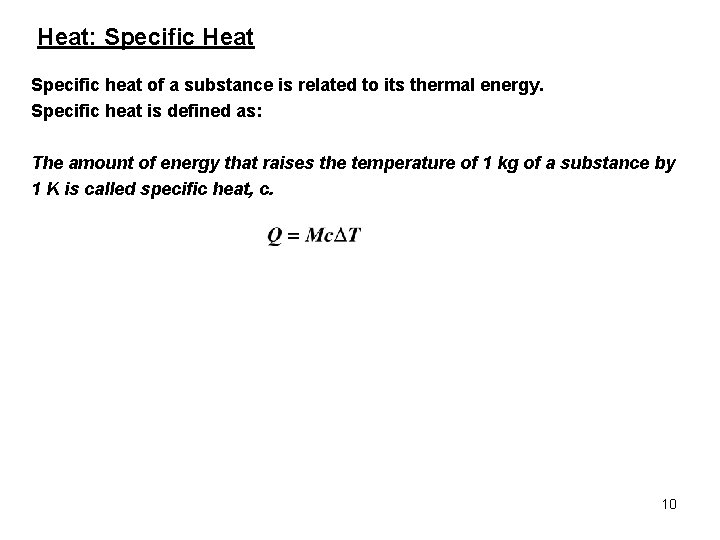 Heat: Specific Heat Specific heat of a substance is related to its thermal energy.