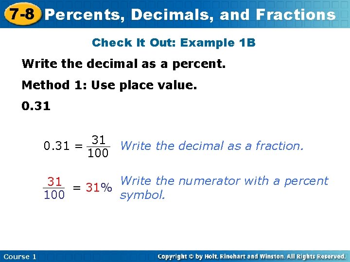 7 -8 Percents, Decimals, and Fractions Check It Out: Example 1 B Write the