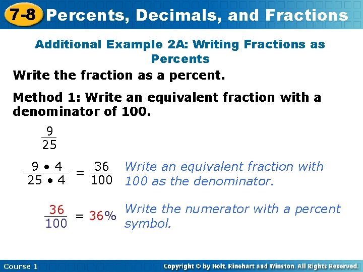 7 -8 Percents, Decimals, and Fractions Additional Example 2 A: Writing Fractions as Percents