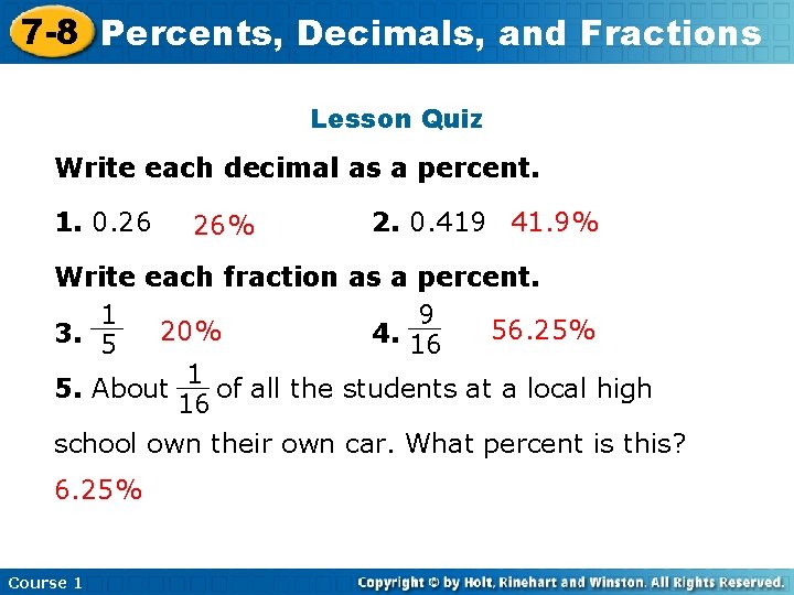 7 -8 Percents, Decimals, and Fractions Lesson Quiz Write each decimal as a percent.