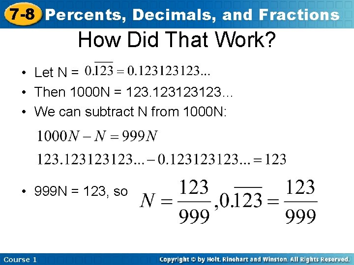 7 -8 Percents, Decimals, and Fractions How Did That Work? • Let N =