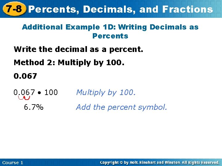 7 -8 Percents, Decimals, and Fractions Additional Example 1 D: Writing Decimals as Percents