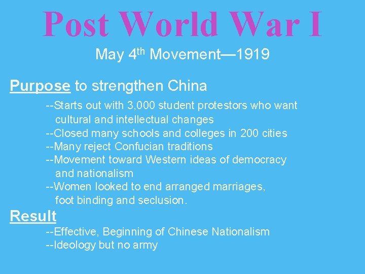 Post World War I May 4 th Movement— 1919 Purpose to strengthen China --Starts