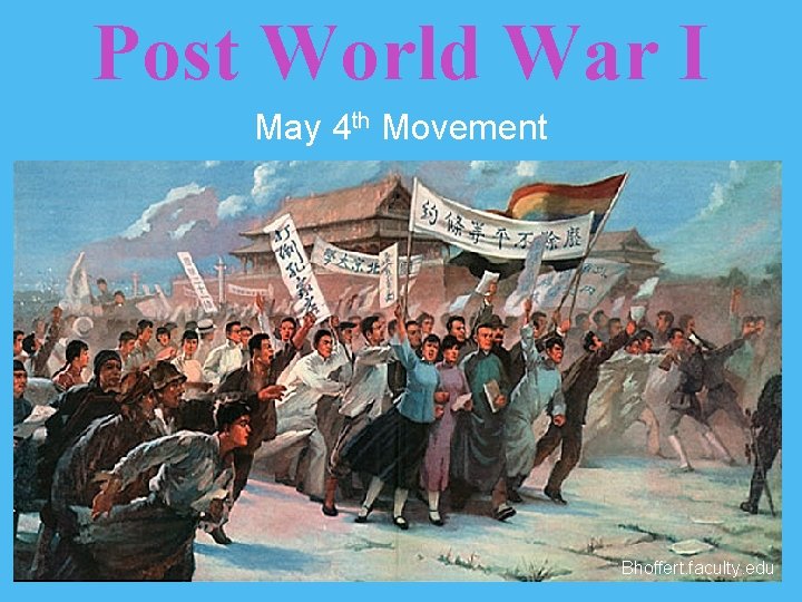 Post World War I May 4 th Movement Bhoffert. faculty. edu 
