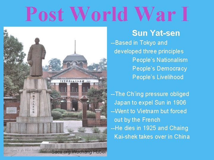 Post World War I Sun Yat-sen --Based in Tokyo and developed three principles People’s
