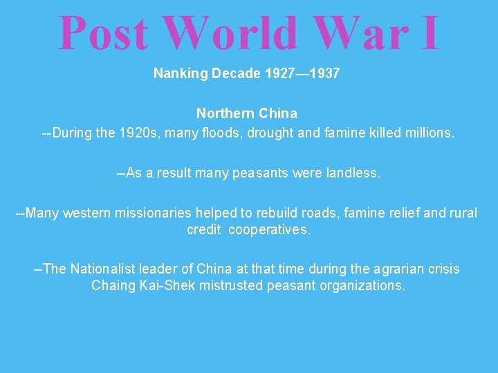 Post World War I Nanking Decade 1927— 1937 Northern China --During the 1920 s,