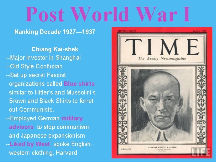 Post World War I Nanking Decade 1927— 1937 Chiang Kai-shek --Major investor in Shanghai