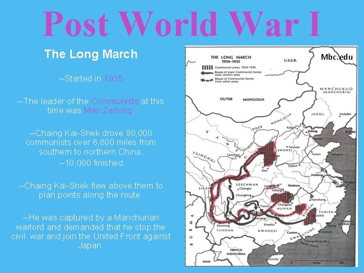 Post World War I The Long March --Started in 1935 --The leader of the