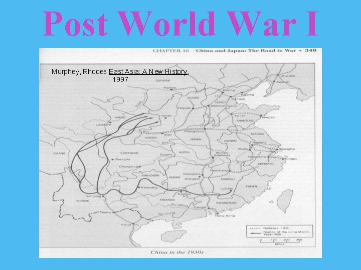 Post World War I Murphey, Rhodes East Asia: A New History, 1997 
