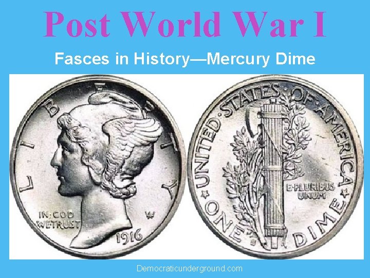 Post World War I Fasces in History—Mercury Dime Democraticunderground. com 