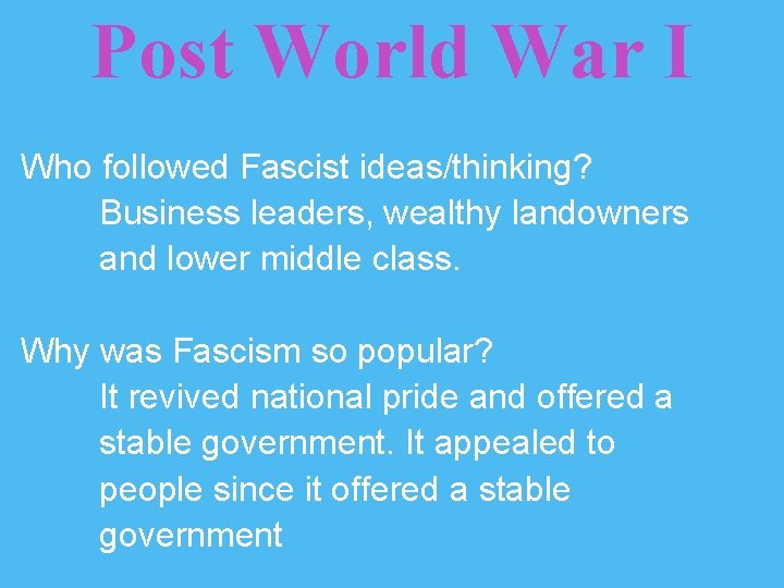 Post World War I Who followed Fascist ideas/thinking? Business leaders, wealthy landowners and lower