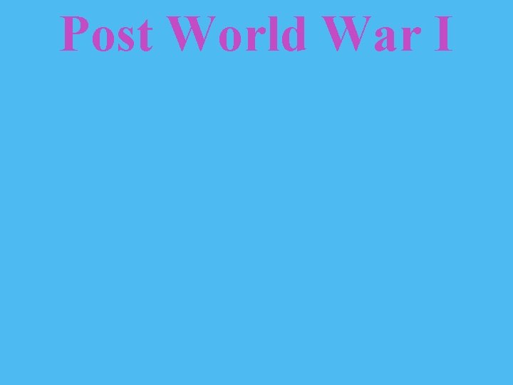 Post World War I 