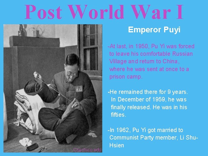 Post World War I Emperor Puyi -At last, in 1950, Pu Yi was forced