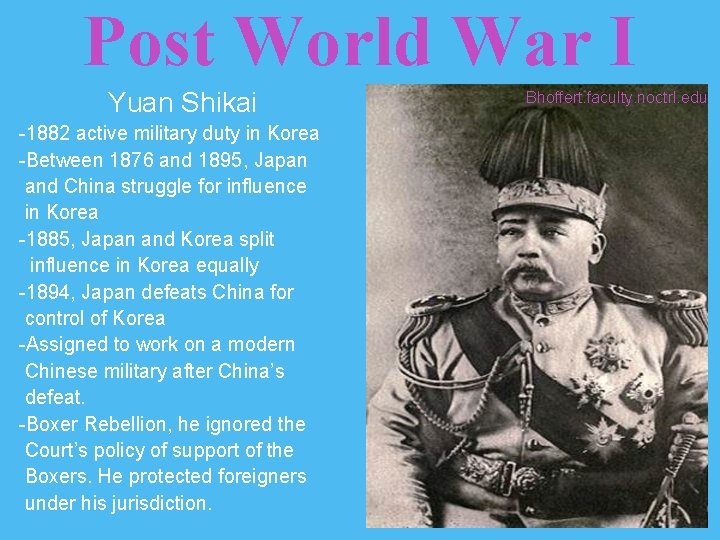 Post World War I Yuan Shikai -1882 active military duty in Korea -Between 1876