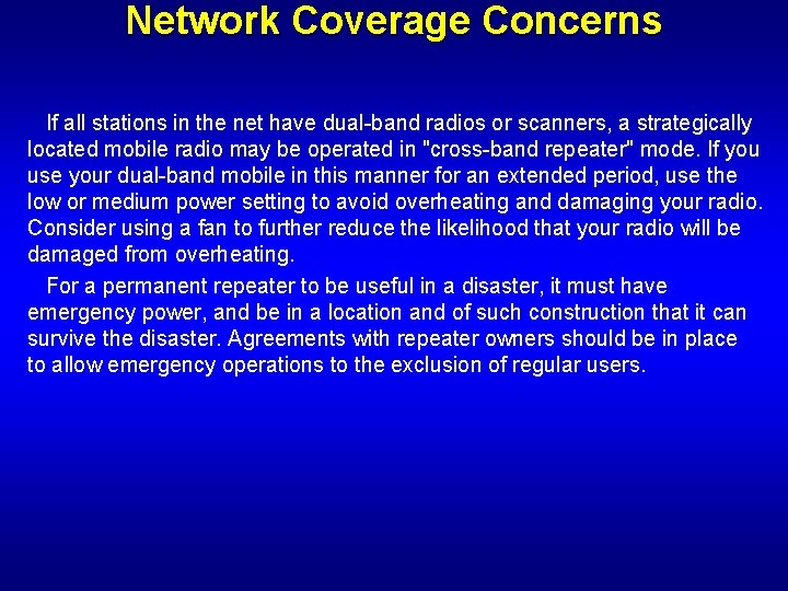 Network Coverage Concerns If all stations in the net have dual-band radios or scanners,