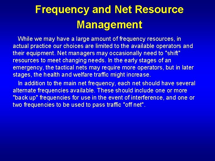 Frequency and Net Resource Management While we may have a large amount of frequency