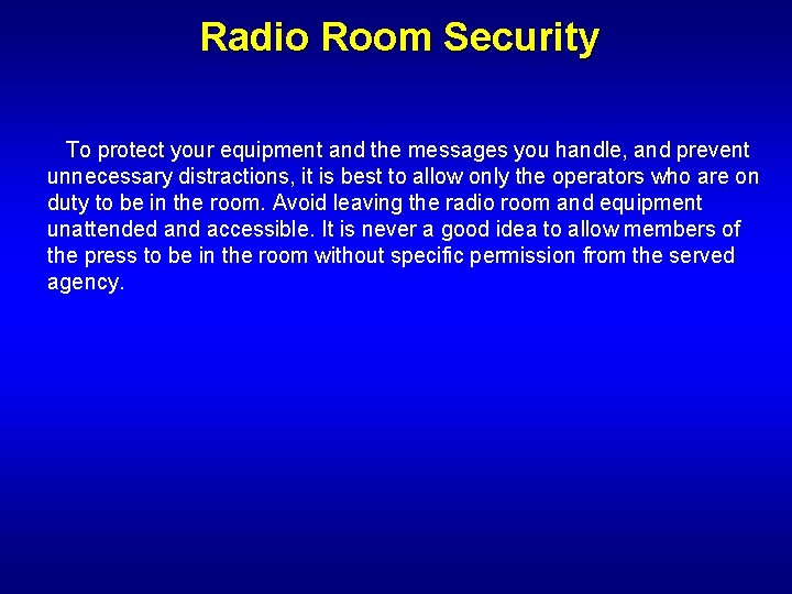 Radio Room Security To protect your equipment and the messages you handle, and prevent