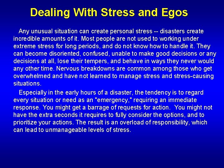 Dealing With Stress and Egos Any unusual situation can create personal stress -- disasters