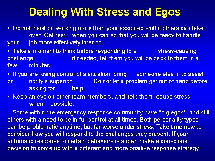 Dealing With Stress and Egos • Do not insist on working more than your