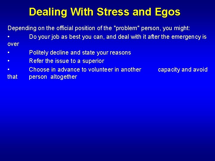 Dealing With Stress and Egos Depending on the official position of the "problem" person,
