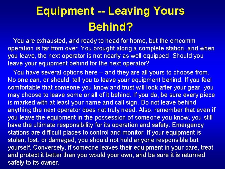 Equipment -- Leaving Yours Behind? You are exhausted, and ready to head for home,