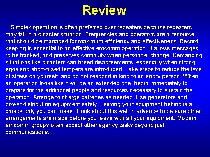 Review Simplex operation is often preferred over repeaters because repeaters may fail in a