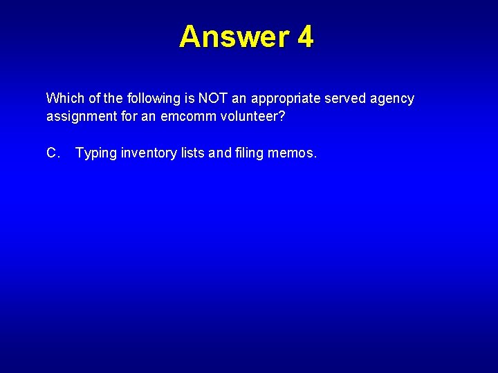 Answer 4 Which of the following is NOT an appropriate served agency assignment for