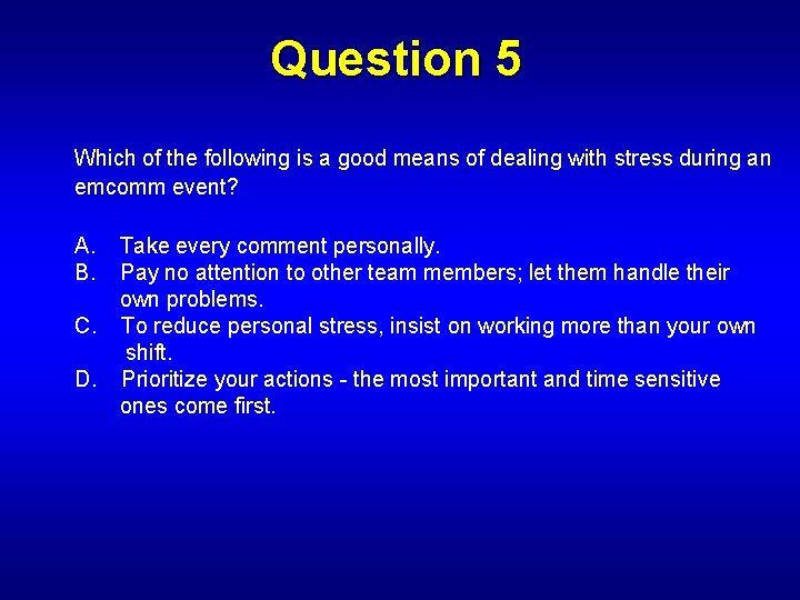 Question 5 Which of the following is a good means of dealing with stress