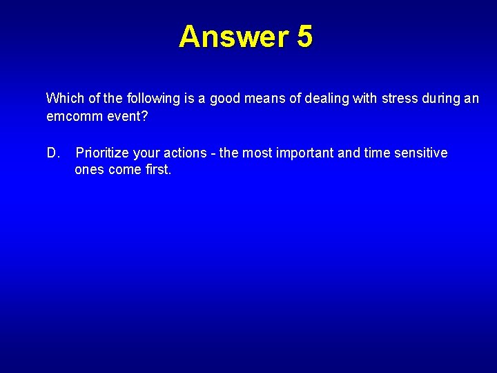 Answer 5 Which of the following is a good means of dealing with stress