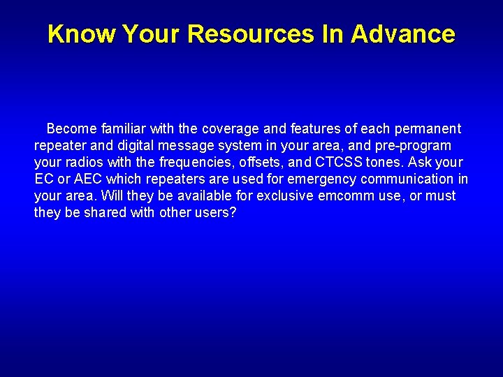 Know Your Resources In Advance Become familiar with the coverage and features of each