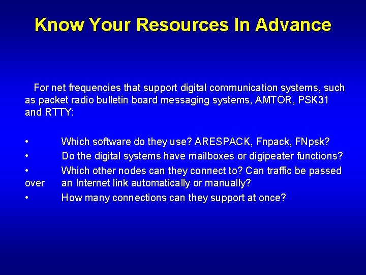 Know Your Resources In Advance For net frequencies that support digital communication systems, such