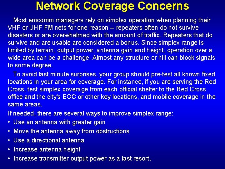 Network Coverage Concerns Most emcomm managers rely on simplex operation when planning their VHF