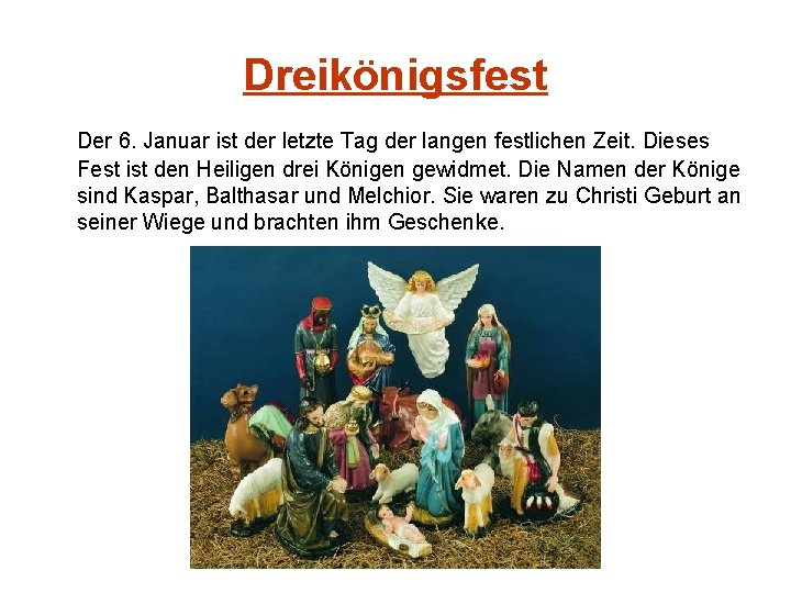 Dreikönigsfest Der 6. Januar ist der letzte Tag der langen festlichen Zeit. Dieses Fest