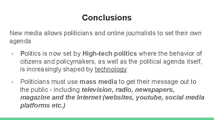 Conclusions New media allows politicians and online journalists to set their own agenda -